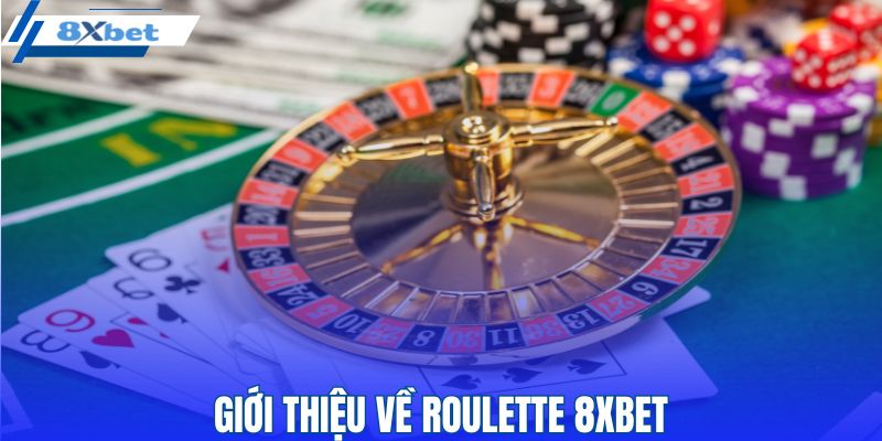 Thông tin cơ bản về tựa game Roulette 8XBET